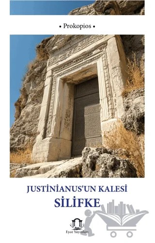 Justinianusun Kalesi Silifke – Prokopios – Eyce Yayınları kitap kapağı