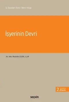 İş Davaları Dizisi: İkinci Kitapİşyerinin Devri – Mustafa Çiçek – Seçkin Yayıncılık kitap kapağı