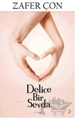 Delice Bir Sevda – Zafer Çon – Cinius Yayınları kitap kapağı