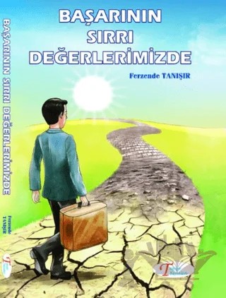 Başarının Sırrı Değerlerimizde – Ferzende Tanışır – Tanışır Yayınları kitap kapağı