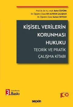 Kişisel Verilerin Korunması Hukuku Teorik ve Pratik Çalışma Kitabı – Bahri Öztürk, Elif Altınok Çalışkan, Serkan Seyhan – Seçkin Yayıncılık kitap kapağı