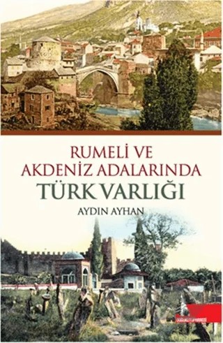 Rumeli ve Akdeniz Adalarında Türk Varlığı – Aydın Ayhan – Doğu Kütüphanesi kitap kapağı