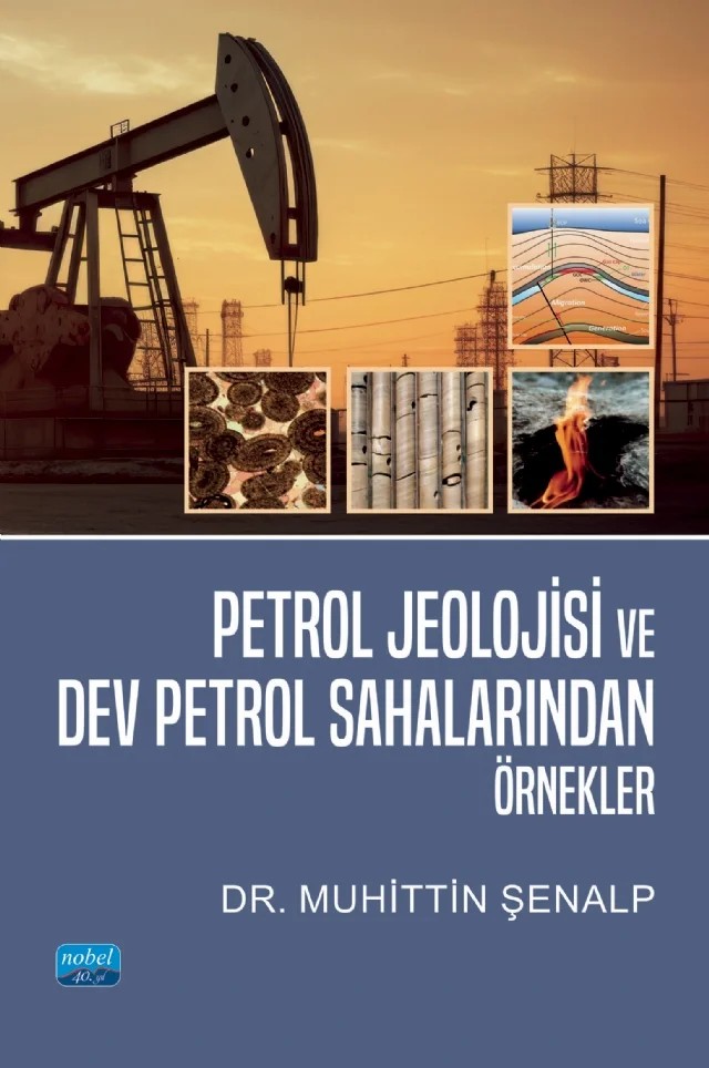 Petrol Jeolojisi ve Dev Petrol Sahalarından Örnekler (Renkli Baskı) – Muhittin Şenalp – Nobel Akademik Yayıncılık kitap kapağı