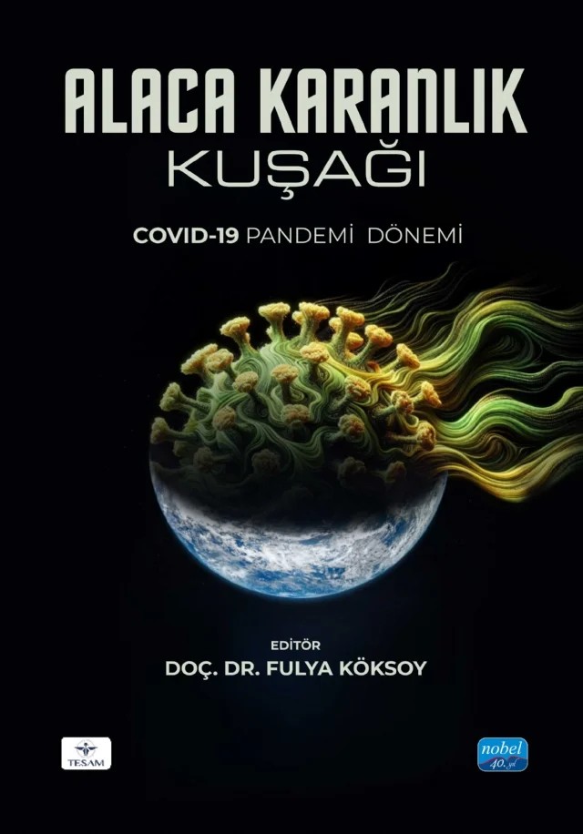 ALACA KARANLIK KUŞAĞI - Covid-19 Pandemi Dönemi – Ayçe Sepli, Bedri Şahin, Emre Çıtak, Fatih Özgüven, Fatmagül Günhar, Fulya Köksoy, Gül Nazik Ünver, Harun Aras, Hasan Hakses, Kahraman Süvari, Mehmet Eren, Merve Suna Özel Özcan, Murat Cihangir, Muzaffer Ercan Yılmaz, Nezir Akyeşilmen – Nobel Akademik Yayıncılık kitap kapağı