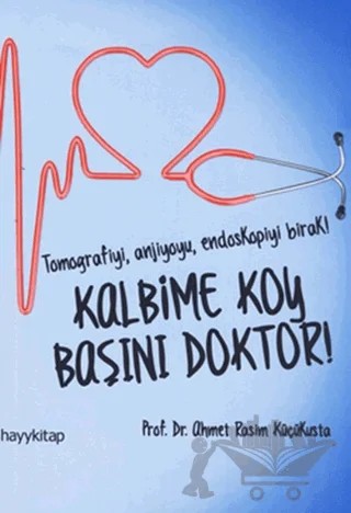 Kalbime Koy Başını Doktor! – Ahmet Rasim Küçükusta – Hayykitap kitap kapağı