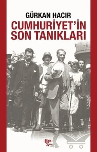 Cumhuriyet’in Son Tanıkları – Gürkan Hacır – Halk Kitabevi kitap kapağı