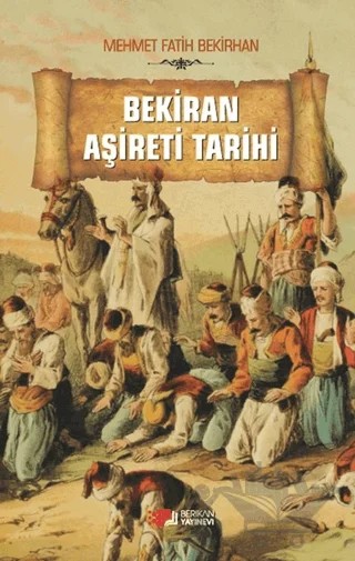 Bekiran Aşireti Tarihi – Mehmet Fatih Bekirhan – Berikan Yayınevi kitap kapağı