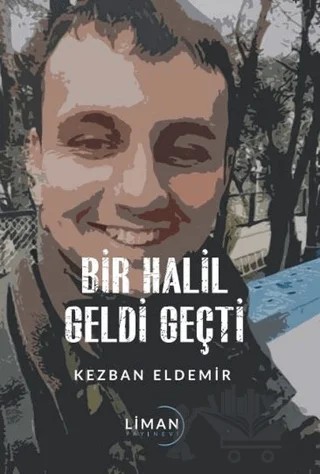 Bir Halil Geldi Geçti – Kezban Eldemir – Liman Yayınevi kitap kapağı