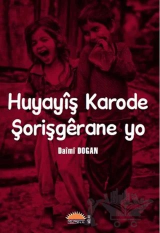 Huyayîş Karode Şorişgêrane yo – Daimi Dogan – Roşna Yayınları kitap kapağı