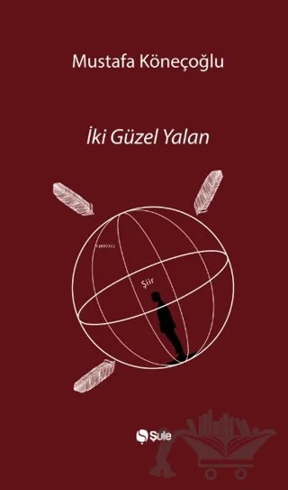 İki Güzel Yalan – Mustafa Köneçoğlu – Şule Yayınları kitap kapağı