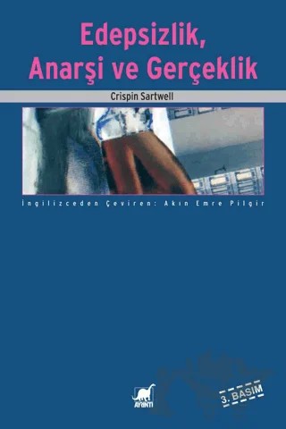 Edepsizlik, Anarşi ve Gerçeklik – Crispin Sartwell – Ayrıntı Yayınları kitap kapağı