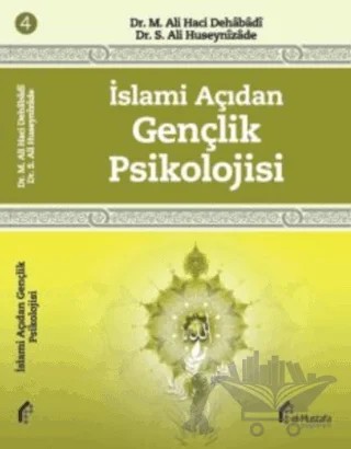 İslami Açıdan Gençlik Psikolojisi – M. Ali Haci Dehabadi, S. Ali Hüseynizade – el-Mustafa Yayınları kitap kapağı