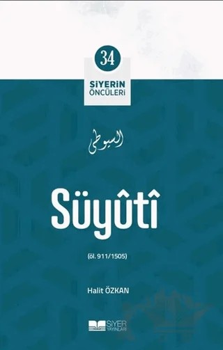 Süyuti - Siyerin Öncüleri 34 – Halit Özkan – Siyer Yayınları kitap kapağı