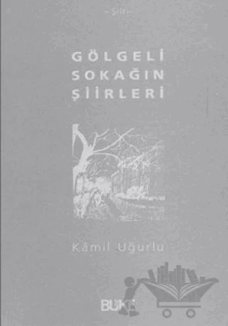 Gölgeli Sokağın Şiirleri – Kamil Uğurlu – Büke Yayınları kitap kapağı