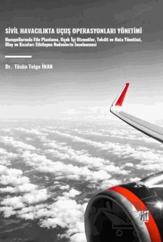 Sivil Havacılıkta Uçuş Operasyonları Yönetimi – Tüzün Tolga İnan – Gazi Kitabevi kitap kapağı