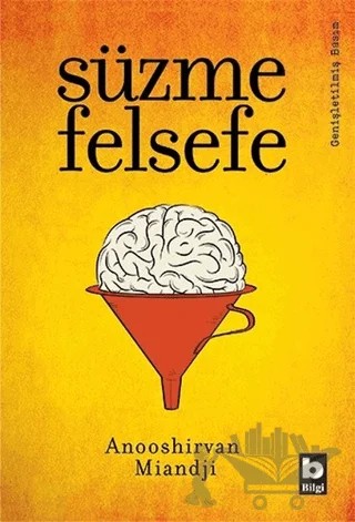 Süzme Felsefe – Anooshirvan Miandji – Bilgi Yayınevi kitap kapağı