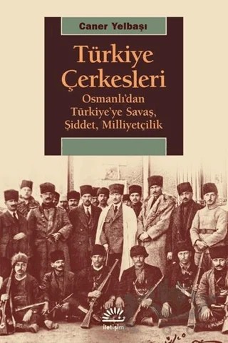 Türkiye Çerkesleri – Caner Yelbaşı – İletişim Yayınevi kitap kapağı