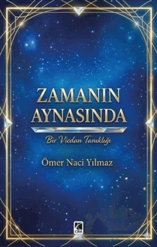Zamanın Aynasında – Ömer Naci Yılmaz – Çıra Yayınları kitap kapağı