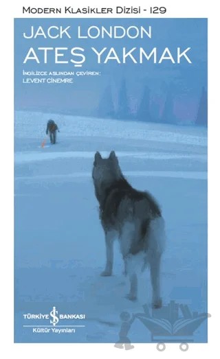 Ateş Yakmak (Şömizli) – Jack London – İş Bankası Kültür Yayınları kitap kapağı