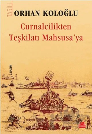 Curnalcilikten Teşkilatı Mahsusa’ya – Orhan Koloğlu – Kırmızı Kedi Yayınevi kitap kapağı