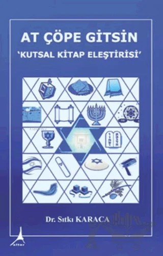 At Çöpe Gitsin Kutsal Kitap Eleştirisi – Sıtkı Karaca – Alter Yayıncılık kitap kapağı