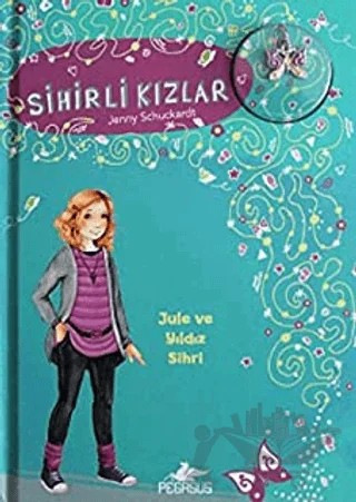 Sihirli Kızlar 3 – Jenny Schuckardt – Pegasus Çocuk Yayınları kitap kapağı