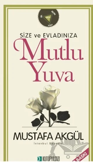 Size ve Evladınıza Mutlu Yuva – Mustafa Akgül – Kutup Yıldızı Yayınları kitap kapağı