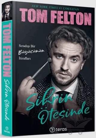 Sihrin Ötesinde: Sıradışı Bir Büyücünün İtirafları – Tom Felton – Teras Kitap kitap kapağı