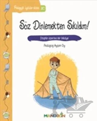 Pedagojik Öyküler Dizisi 30 - Söz Dinlemekten Sıkıldım! – Ayşen Oy – Mandolin Yayınları kitap kapağı