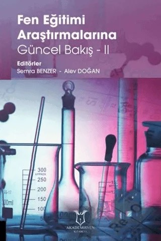 Fen Eğitimi Araştırmalarına Güncel Bakış - II – Semra Benzer, Alev Doğan – Akademisyen Kitabevi kitap kapağı