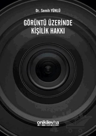 Görüntü Üzerinde Kişilik Hakkı – Semih Yünlü – On İki Levha Yayınları kitap kapağı