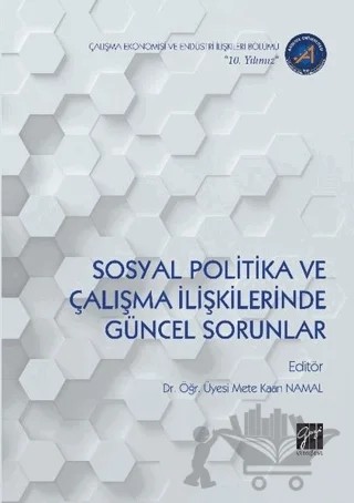 Sosyal Politika ve Çalışma İlişkilerinde Güncel Sorunlar – Mete Kaan Namal – Gazi Kitabevi kitap kapağı