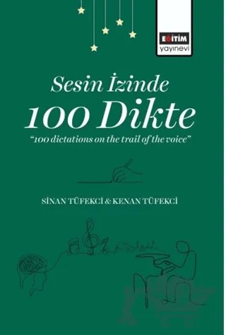 Sesin İzinde 100 Dikte – Sinan Tüfekçi, Kenan Tüfekci – Eğitim Yayınevi - Bilimsel Eserler kitap kapağı