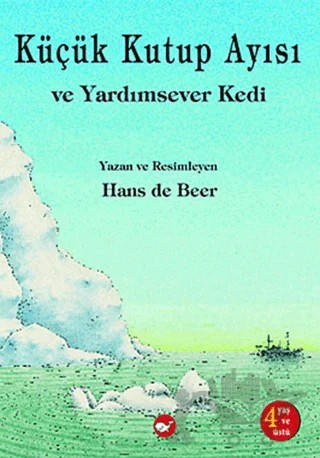 Küçük Kutup Ayısı ve Yardımsever Kedi – Hans De Beer – Beyaz Balina Yayınları kitap kapağı