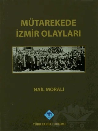 Mütarekede İzmir Olayları – Türk Tarih Kurumu Yayınları kitap kapağı