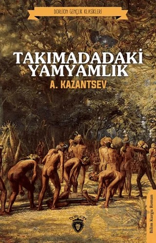 Takımadadaki Yamyamlık – A. Kazantsev – Dorlion Yayınları kitap kapağı