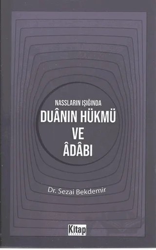Nassların Işığında Duanın Hükmü ve Adabı – Sezai Bekdemir – Kitap Dünyası Yayınları kitap kapağı