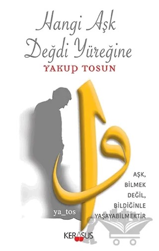 Hangi Aşk Değdi Yüreğine – Yakup Tosun – Kerasus Yayınları kitap kapağı