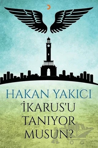 İkarus'u Tanıyor Musun? – Hakan Yakıcı – Cinius Yayınları kitap kapağı