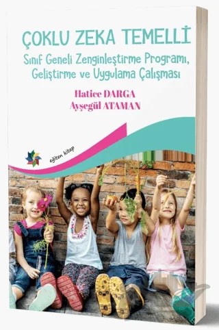 Çoklu Zeka Temelli Sınıf Geneli Zenginleştirme Programı, Geliştirme Ve Uygulama Çalışması – Hatice Darga, Ayşegül Ataman – Eğiten Kitap kitap kapağı