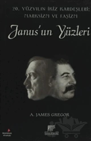 Janus'un Yüzleri – A. James Gregor – Gelenek Yayıncılık kitap kapağı