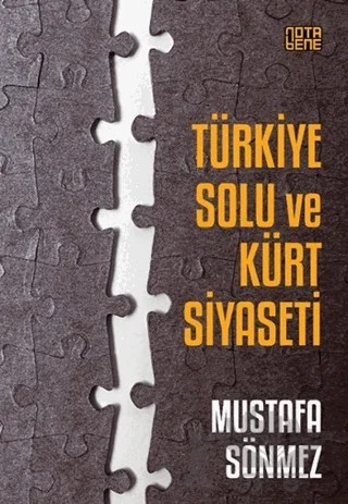 Türkiye Solu ve Kürt Siyaseti – Mustafa Sönmez – Nota Bene Yayınları kitap kapağı