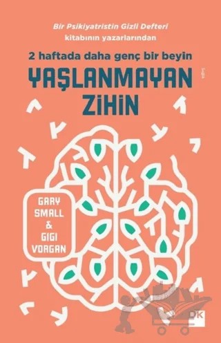 Yaşlanmayan Zihin – Gary Small, Gigi Vorgan – Doğan Kitap kitap kapağı