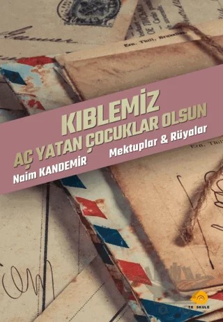 Kıblemiz Aç Yatan Çocuklar Olsun – Naim Kandemir – Ters Kule Yayınları kitap kapağı