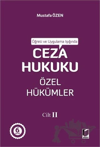 Öğreti ve Uygulama Işığında Ceza Hukuku Özel Hükümler - II – Mustafa Özen – Adalet Yayınevi kitap kapağı