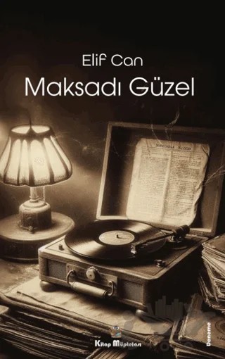 Maksadı Güzel – Elif Can – Kitap Müptelası Yayınları kitap kapağı