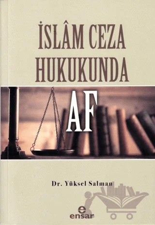 İslam Ceza Hukukunda Af – Yüksel Salman – Ensar Neşriyat kitap kapağı