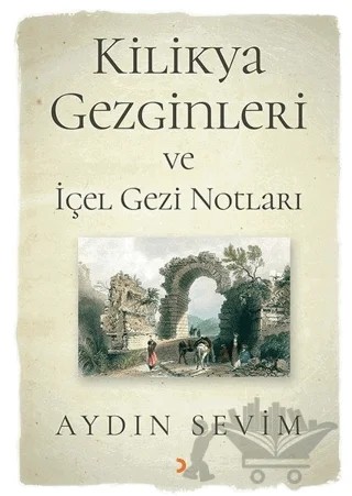 Kilikya Gezginleri ve İçel Gezi Notları – Aydın Sevim – Cinius Yayınları kitap kapağı