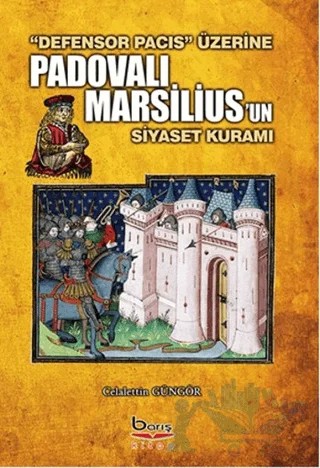Padovalı Marsilius'un Siyaset Kuramı – Celalettin Güngör – Barış Kitap kitap kapağı