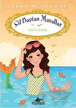 Battı Krallık / Sil Baştan Masallar 3 – Sarah Mlynowski – Pegasus Çocuk Yayınları kitap kapağı